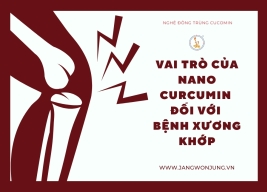 Vai trò của Nano Curcumin đối với bệnh xương khớp